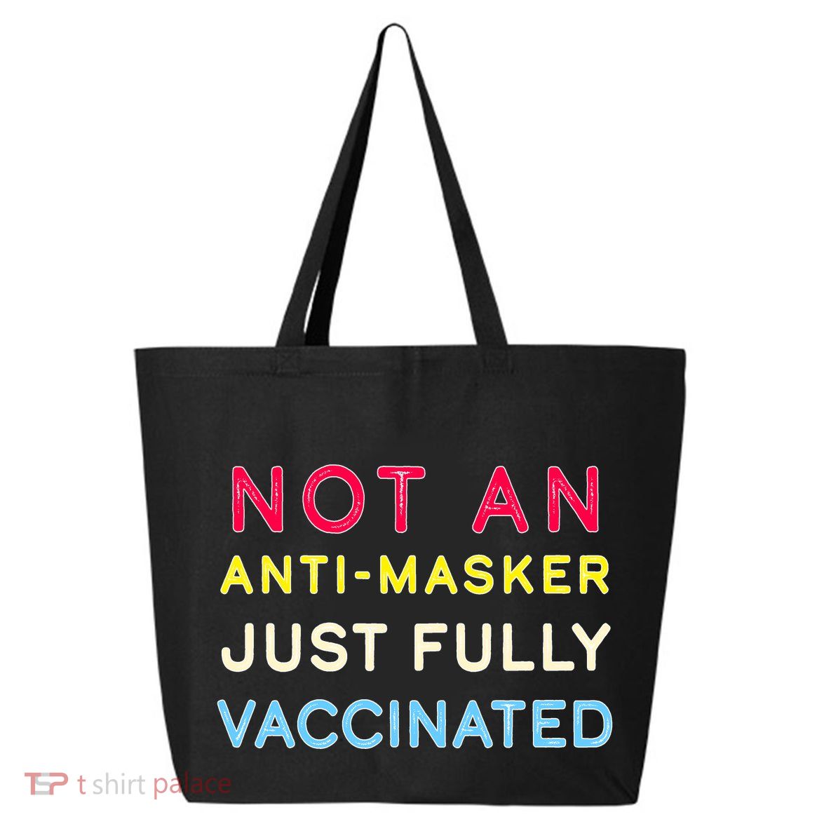 Not An Anti-Masker Just Vaccinated 25L Jumbo Tote