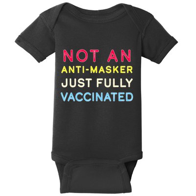 Not An Anti-Masker Just Vaccinated Baby Bodysuit