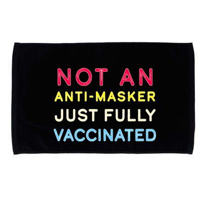 Not An Anti-Masker Just Vaccinated Microfiber Hand Towel