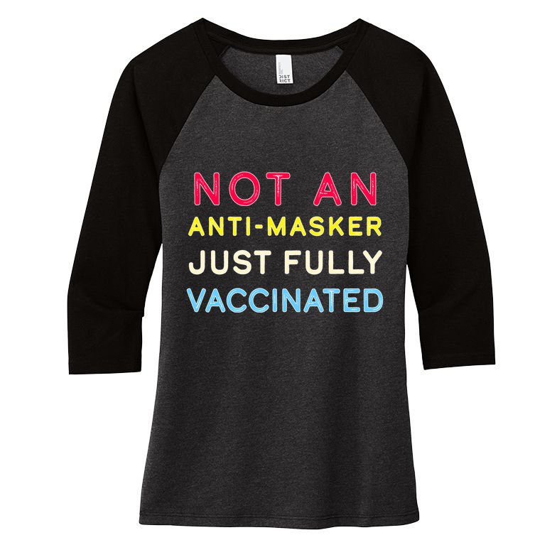 Not An Anti-Masker Just Vaccinated Women's Tri-Blend 3/4-Sleeve Raglan Shirt