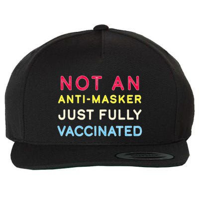 Not An Anti-Masker Just Vaccinated Wool Snapback Cap