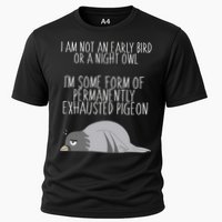Not An Early Bird Night Owl I'm Some Form Of Permanently Exhausted Pigeon Performance Shirt