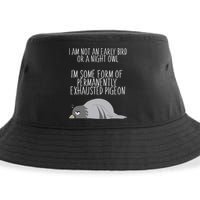 Not An Early Bird Night Owl I'm Some Form Of Permanently Exhausted Pigeon Sustainable Bucket Hat