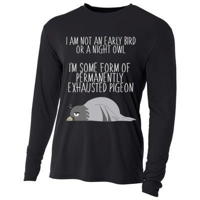 Not An Early Bird Night Owl I'm Some Form Of Permanently Exhausted Pigeon Cooling Performance Long Sleeve Crew