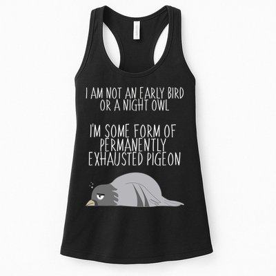 Not An Early Bird Night Owl I'm Some Form Of Permanently Exhausted Pigeon Womens Tank Top