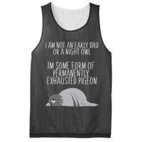 Not An Early Bird Night Owl I'm Some Form Of Permanently Exhausted Pigeon Mesh Reversible Basketball Jersey Tank