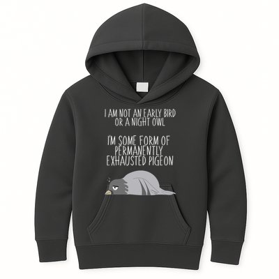 Not An Early Bird Night Owl I'm Some Form Of Permanently Exhausted Pigeon Kids Hoodie