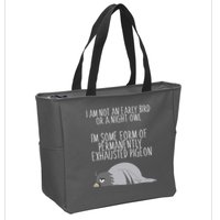 Not An Early Bird Night Owl I'm Some Form Of Permanently Exhausted Pigeon Zip Tote Bag