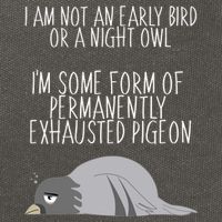 Not An Early Bird Night Owl I'm Some Form Of Permanently Exhausted Pigeon Cotton Canvas Backpack