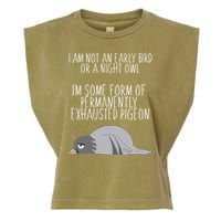 Not An Early Bird Night Owl I'm Some Form Of Permanently Exhausted Pigeon Garment-Dyed Women's Muscle Tee
