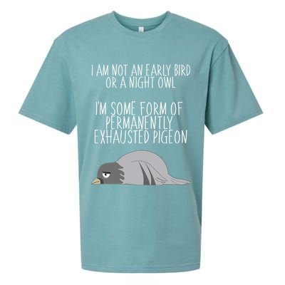 Not An Early Bird Night Owl I'm Some Form Of Permanently Exhausted Pigeon Sueded Cloud Jersey T-Shirt