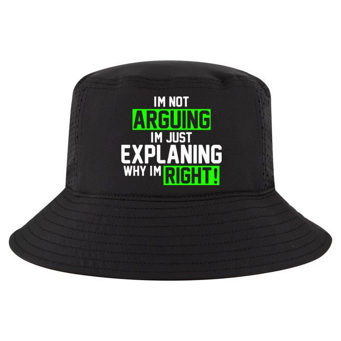 Not Arguing Explaining Why I'm Right Funny Meme Cool Comfort Performance Bucket Hat