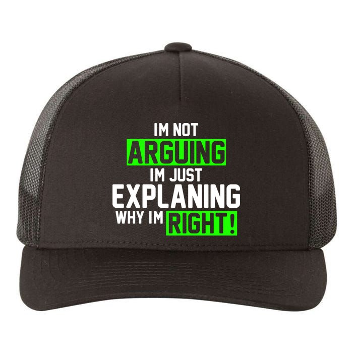 Not Arguing Explaining Why I'm Right Funny Meme Yupoong Adult 5-Panel Trucker Hat