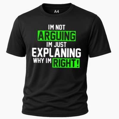 Not Arguing Explaining Why I'm Right Funny Meme Cooling Performance Crew T-Shirt