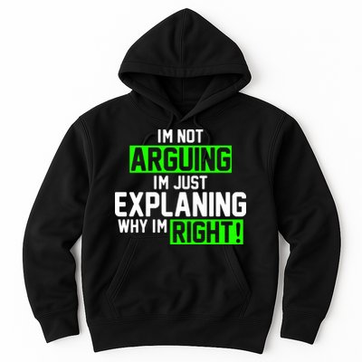 Not Arguing Explaining Why I'm Right Funny Meme Hoodie
