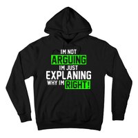 Not Arguing Explaining Why I'm Right Funny Meme Hoodie