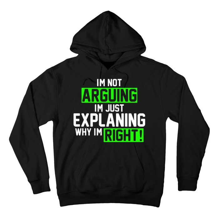 Not Arguing Explaining Why I'm Right Funny Meme Hoodie