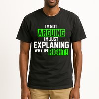 Not Arguing Explaining Why I'm Right Funny Meme Tall T-Shirt