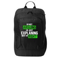 Not Arguing Explaining Why I'm Right Funny Meme City Backpack