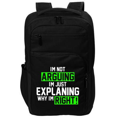 Not Arguing Explaining Why I'm Right Funny Meme Impact Tech Backpack