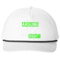 Not Arguing Explaining Why I'm Right Funny Meme Snapback Five-Panel Rope Hat