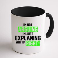 Not Arguing Explaining Why I'm Right Funny Meme Mug