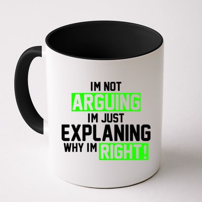 Not Arguing Explaining Why I'm Right Funny Meme Mug