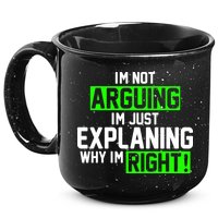 Not Arguing Explaining Why I'm Right Funny Meme 15oz Campfire Ceramic Mug