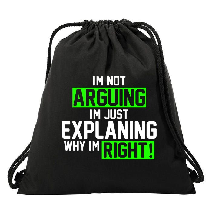 Not Arguing Explaining Why I'm Right Funny Meme Drawstring Bag