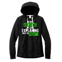 Not Arguing Explaining Why I'm Right Funny Meme Women's Fleece Hoodie