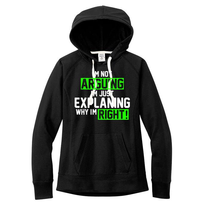 Not Arguing Explaining Why I'm Right Funny Meme Women's Fleece Hoodie