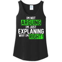 Not Arguing Explaining Why I'm Right Funny Meme Ladies Essential Tank