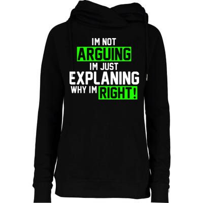 Not Arguing Explaining Why I'm Right Funny Meme Womens Funnel Neck Pullover Hood