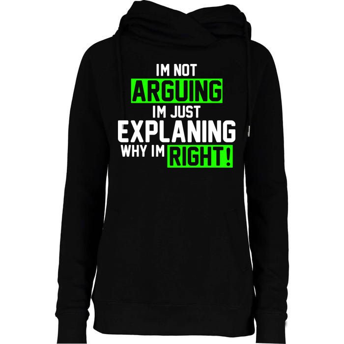 Not Arguing Explaining Why I'm Right Funny Meme Womens Funnel Neck Pullover Hood