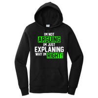 Not Arguing Explaining Why I'm Right Funny Meme Women's Pullover Hoodie