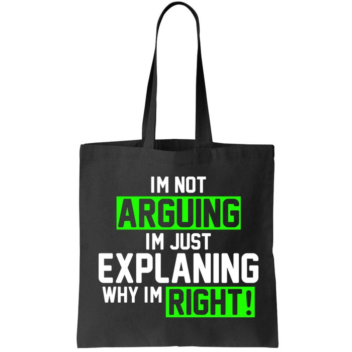 Not Arguing Explaining Why I'm Right Funny Meme Bag