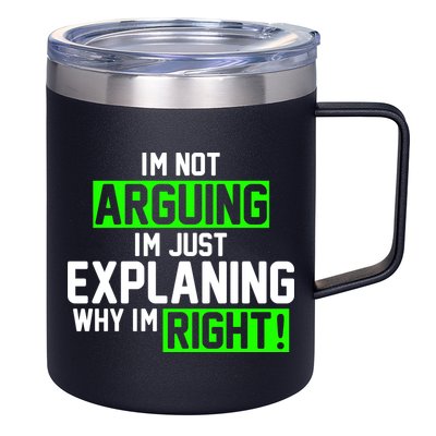 Not Arguing Explaining Why I'm Right Funny Meme 12oz Stainless Steel Coffee Mug