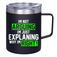 Not Arguing Explaining Why I'm Right Funny Meme 12oz Stainless Steel Coffee Mug