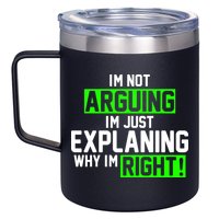 Not Arguing Explaining Why I'm Right Funny Meme 12oz Stainless Steel Coffee Mug