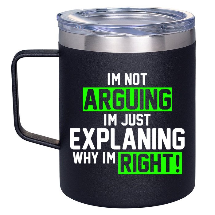 Not Arguing Explaining Why I'm Right Funny Meme 12oz Stainless Steel Coffee Mug