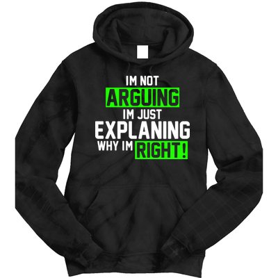 Not Arguing Explaining Why I'm Right Funny Meme Tie Dye Hoodie