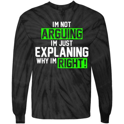 Not Arguing Explaining Why I'm Right Funny Meme Tie-Dye Long Sleeve Shirt