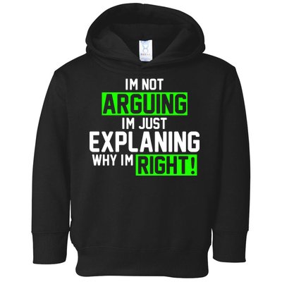 Not Arguing Explaining Why I'm Right Funny Meme Toddler Hoodie