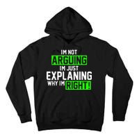 Not Arguing Explaining Why I'm Right Funny Meme Tall Hoodie