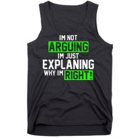 Not Arguing Explaining Why I'm Right Funny Meme Tank Top