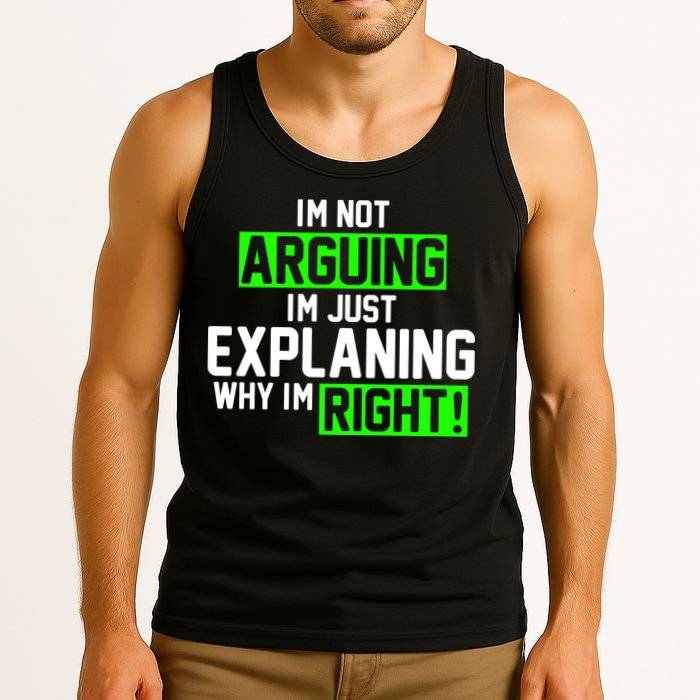 Not Arguing Explaining Why I'm Right Funny Meme Tank Top
