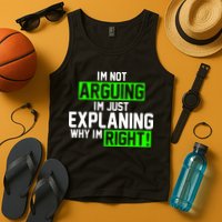 Not Arguing Explaining Why I'm Right Funny Meme Tank Top