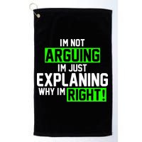 Not Arguing Explaining Why I'm Right Funny Meme Golf Towel