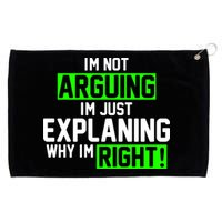 Not Arguing Explaining Why I'm Right Funny Meme Grommeted Golf Towel