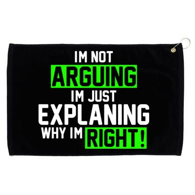 Not Arguing Explaining Why I'm Right Funny Meme Grommeted Golf Towel